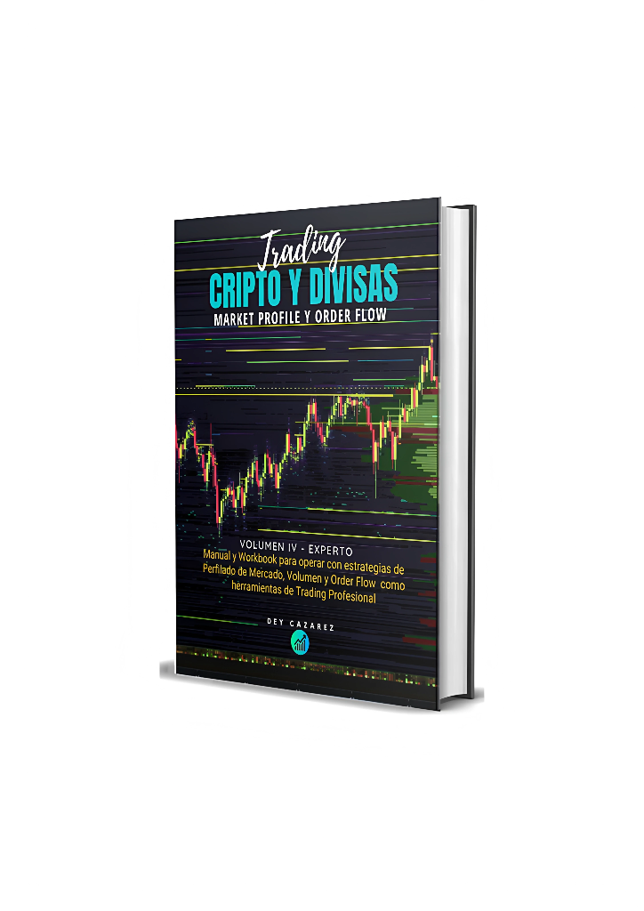 Volumen 4: Manual para operar con estrategias perfilado de mercado, volumen y Order Flow como herramientas de trading profesional
