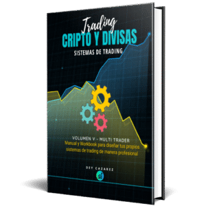 Volumen 5: Manual y workbook para diseñar tus propios sistemas de trading de manera profesional.
