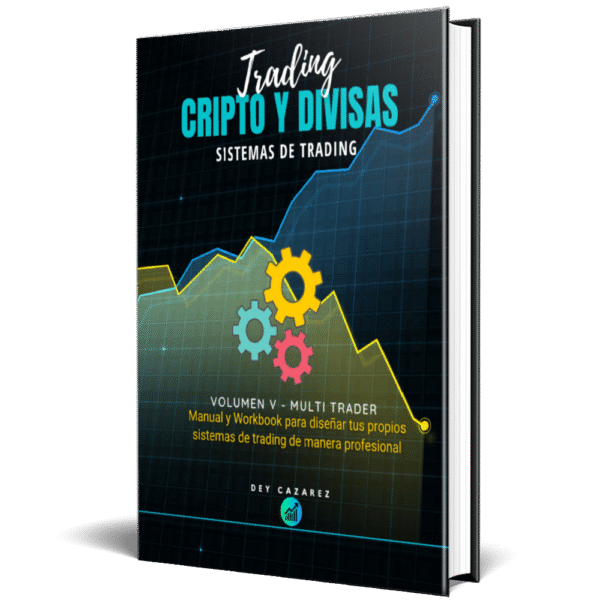 Volumen 5: Manual y workbook para diseñar tus propios sistemas de trading de manera profesional.